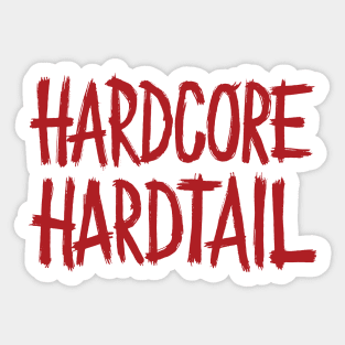 Hardcore Hardtail Sticker